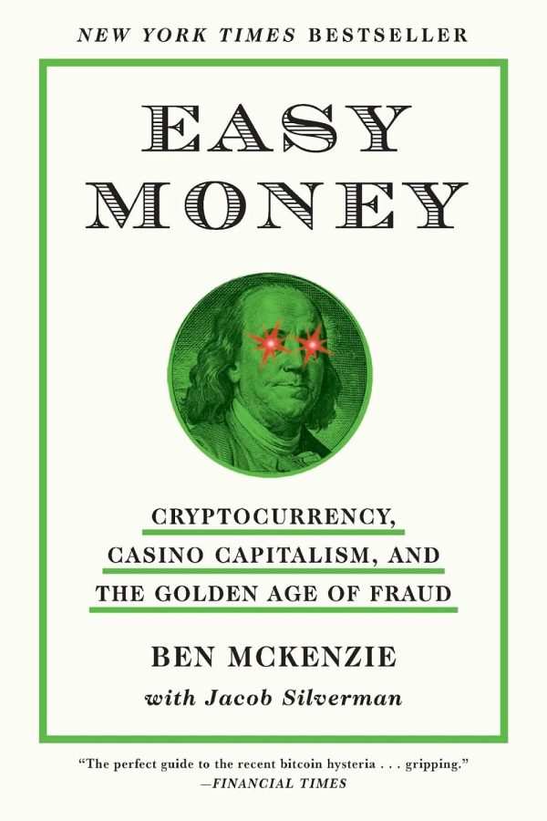 Easy Money: Cryptocurrency, Casino Capitalism, and the Golden Age of Fraud on Sale