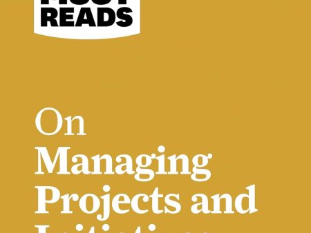 HBR s 10 Must Reads on Managing Projects and Initiatives on Sale