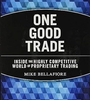 ONE GOOD TRADE: INSIDE THE HIGHLY COMPETITIVE OF PROPRIETARY Online now