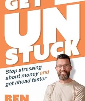 Get Unstuck: Stop Stressing about Money and Get Ahead Faster (  2nd Edition) Hot on Sale