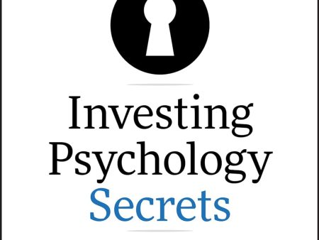 Investing Psychology Secrets: Sure Fire Data Driven Strategies to Supercharge Your Trading Results Online now