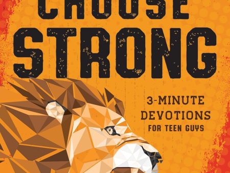 Choose Strong: 3-Minute Devotions for Teen Guys Online Sale