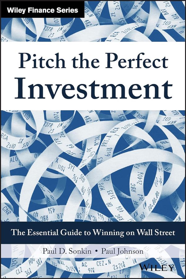 Pitch the Perfect Investment: The Essential Guide to Winning on Wall Street Online now