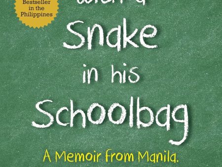 The Boy with a Snake in His Schoolbag: A Memoir from Manila (Or Something Like That) Online Hot Sale