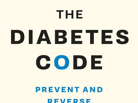 The Diabetes Code: Prevent and Reverse Type 2 Diabetes Naturally For Sale