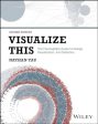 Visualize This 2E: The FlowingData Guide to Design Visualization and Statistics Fashion