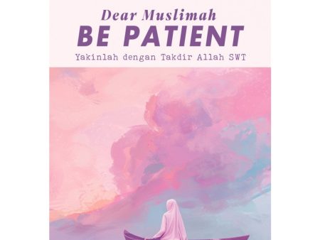 Dear Muslimah Be Patient Hot on Sale