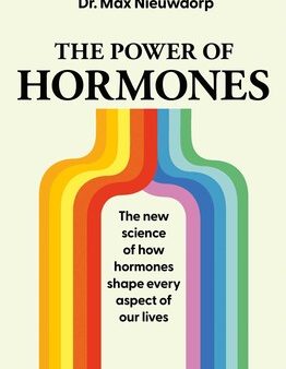 The Power of Hormones (UK): The new science of how hormones shape every aspect of our lives on Sale