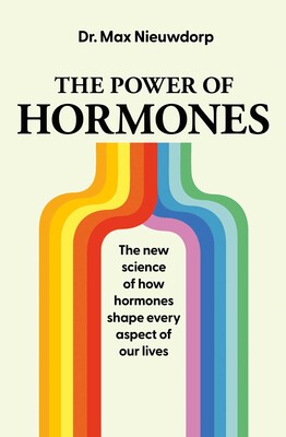 The Power of Hormones (UK): The new science of how hormones shape every aspect of our lives on Sale