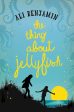 THE THING ABOUT JELLYFISH (9781447291251) Cheap