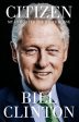 Citizen: My Life After the White House - President Bill Clinton (UK Ed.) Sale