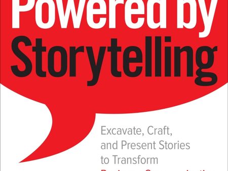 Powered By Storytelling: Excavate, Craft, And Present Storie Cheap