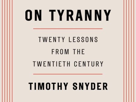 On Tyranny : Twenty Lessons From 20C For Cheap