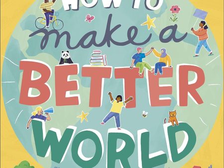 How To Make A Better World Hot on Sale