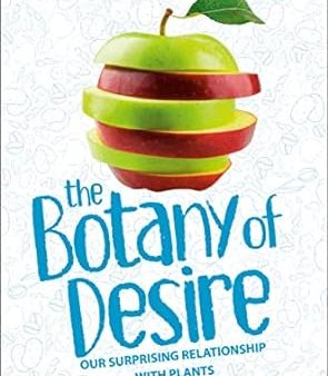 The Botany of Desire Young Readers Edition: Our Surprising Relationship with Plants Online Hot Sale