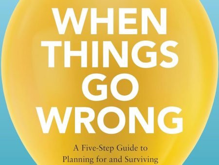 What Do When Things Go Wrong:A Fve-Step Guide To Planning F Hot on Sale