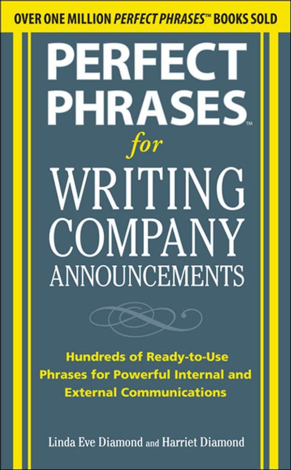 Perfect Phrases For Writing Company Announcements: Hundreds Of Ready-To-Use Phrases For Powerful Internal And External Communications For Sale