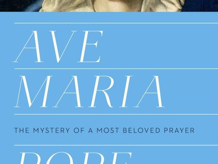 Ave Maria: The Mystery Of A Most Beloved Prayer on Sale