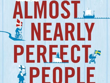 The Almost Nearly Perfect People: Behind The Myth Of The Supply