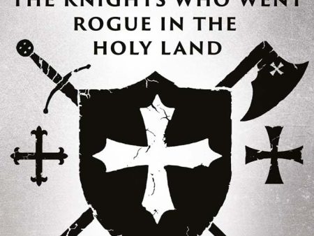 Crusader Criminals: The Knights Who Went Rogue in the Holy Land Online