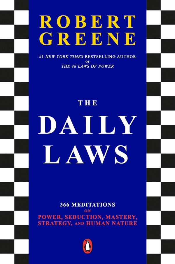 The Daily Laws: 366 Meditations On Power, Seduction, Mastery, Strategy, And Human Nature Online