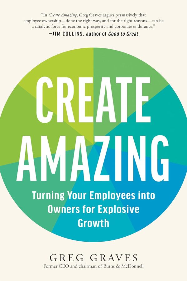 Create Amazing: Turning Your Employees into Owners for Explosive Growth Online Hot Sale