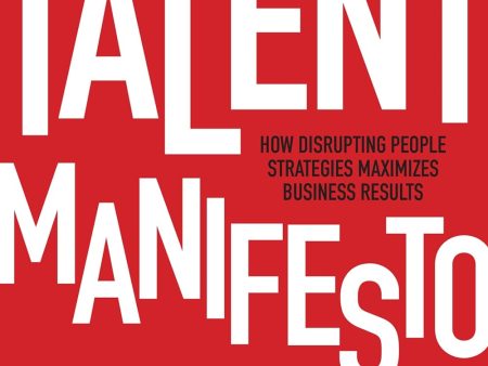 The Talent Manifesto: How Disrupting People Strategies Maxim Online Sale