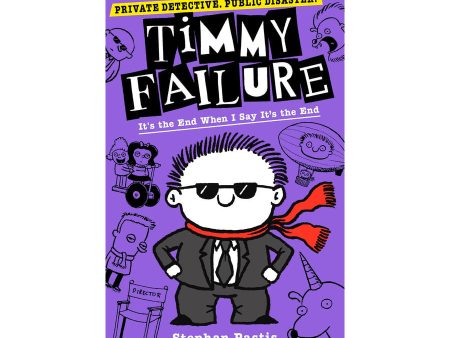 Timmy Failure #7 It`S The Endwhen I Say It`S The End on Sale